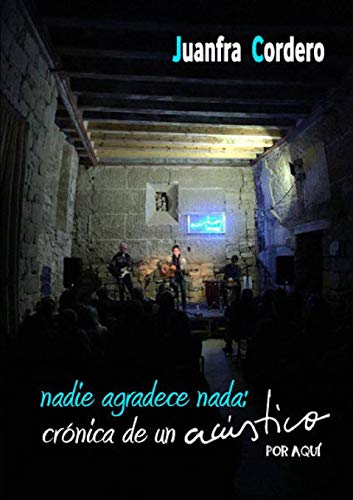 Nadie Agradece NADA  Cronica de un Acustico Por Aqui [Paperback]