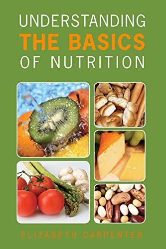 Understanding the Basics of Nutrition [Paperback]