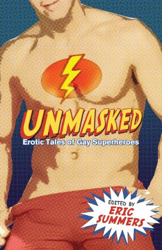 Unmasked Erotic Tales Of Gay Superheroes [Paperback]