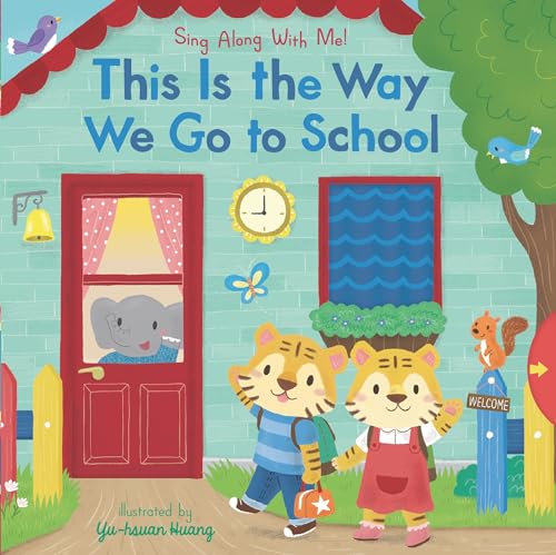 This Is the Way We Go to School Sing Along With Me [Board book]