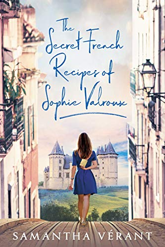 The Secret French Recipes of Sophie Valroux [Paperback]
