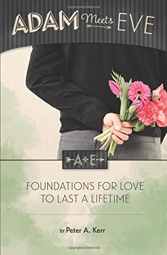 Adam Meets Eve Foundations For Love To Last A Lifetime [Paperback]