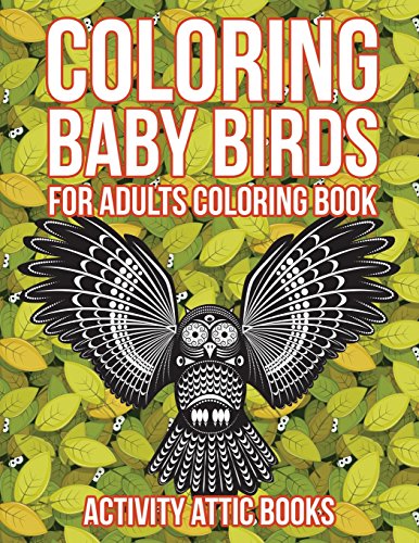 Coloring Baby Birds for Adults Coloring Book [Paperback]