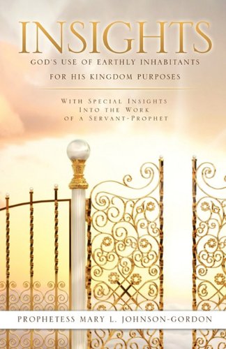 Insights God's Use Of Earthly Inhabitants For His Kingdom Purposes [Paperback]