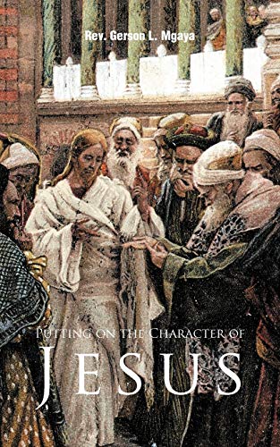 Putting On The Character Of Jesus [Paperback]
