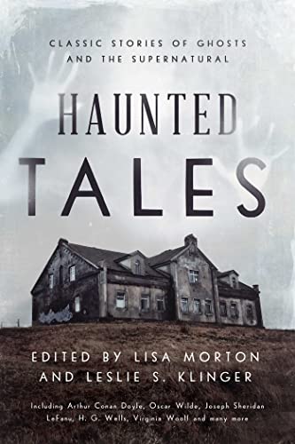 Haunted Tales Classic Stories of Ghosts and the Supernatural [Hardcover]
