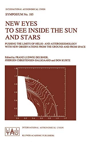 New Eyes to See Inside the Sun and Stars Pushing the Limits of Helio- and Aster [Hardcover]