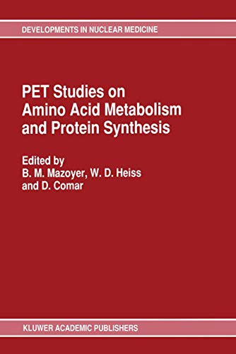 PET Studies on Amino Acid Metabolism and Protein Synthesis: Proceedings of a Wor [Paperback]