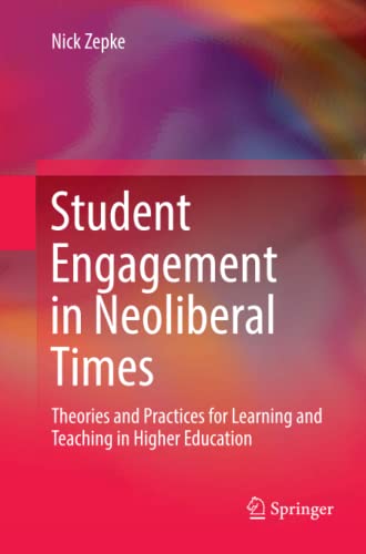 Student Engagement in Neoliberal Times: Theories and Practices for Learning and  [Paperback]