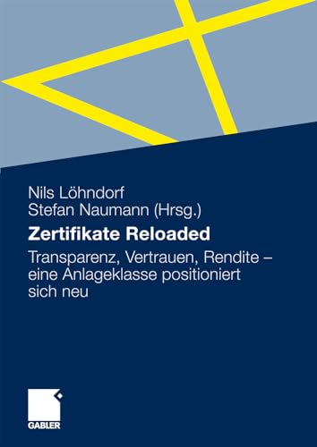 Zertifikate Reloaded Transparenz, Vertrauen, Rendite - eine Anlageklasse positi [Paperback]