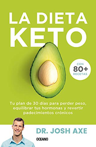 La Dieta Keto: Tu plan de 30 días para perder peso, equilibrar tus hormonas [Paperback]