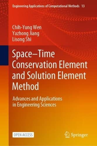 SpaceTime Conservation Element and Solution Element Method: Advances and Applic [Hardcover]