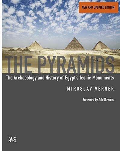 The Pyramids (New and Revised): The Archaeology and History of Egypt's Iconic Mo [Hardcover]