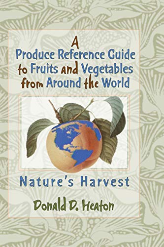 A Produce Reference Guide to Fruits and Vegetables from Around the World Nature [Paperback]