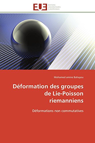 D?formation Des Groupes De Lie-Poisson Riemanniens: D?formations Non Commutative [Paperback]