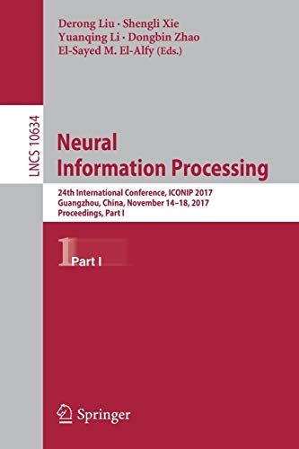 Neural Information Processing 24th International Conference, ICONIP 2017, Guang [Paperback]