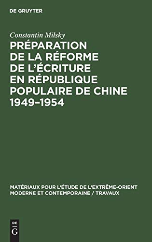 Preparation De La Reforme De L'Ecriture En Republique Populaire De Chine 1949-19 [Hardcover]