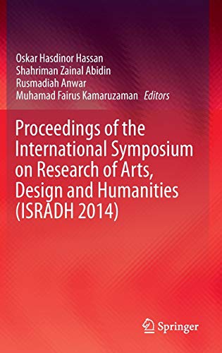 Proceedings of the International Symposium on Research of Arts, Design and Human [Hardcover]