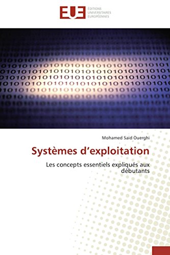 Syst?mes D'exploitation: Les Concepts Essentiels Expliqu?s Aux D?butants (french [Paperback]