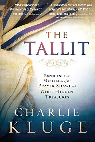 The Tallit Experience the Mysteries of the Prayer Shawl and Other Hidden Treasu [Paperback]