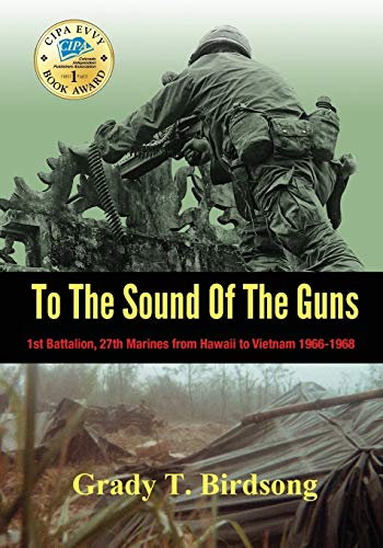 To the Sound of the Guns  The Photographic-Historical Account of 1st Battalion, [Paperback]