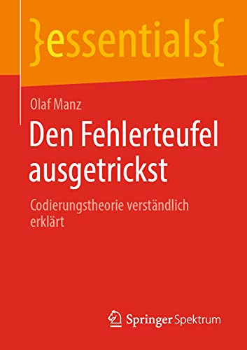 Den Fehlerteufel ausgetrickst Codierungstheorie verstndlich erklrt [Paperback]