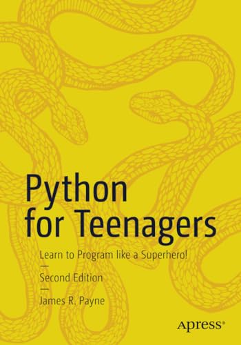 Python for Teenagers Learn to Program like a Superhero [Paperback]