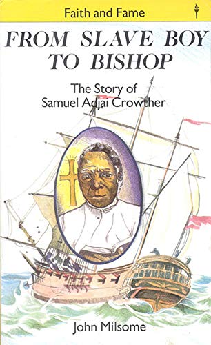 From Slave Boy to Bishop The Story of Samuel Adjai Crowther [Paperback]