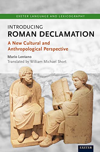 Introducing Roman Declamation A New Cultural and Anthropological Perspective [Hardcover]