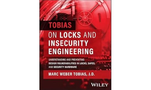 Tobias on Locks and Insecurity Engineering Understanding and Preventing Design  [Hardcover]