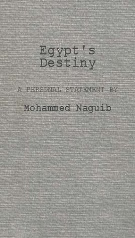 Egypt's Destiny A Personal Statement By Mohammed Naguib [Hardcover]