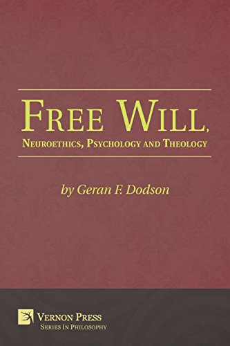 Free Will, Neuroethics, Psychology And Theology (vernon Series In Philosophy) [Paperback]
