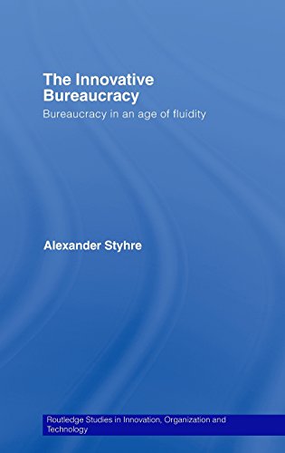 The Innovative Bureaucracy Bureaucracy in an Age of Fluidity [Hardcover]