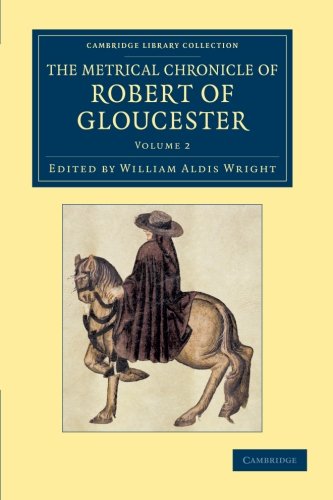 The Metrical Chronicle of Robert of Gloucester [Paperback]