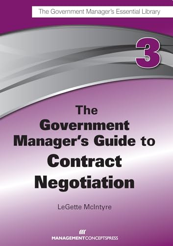 The Government Manager's Guide to Contract Negotiation [Paperback]