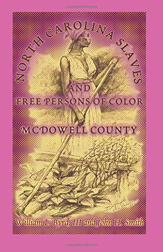 North Carolina Slaves And Free Persons Of Color Mcdowell County [Paperback]