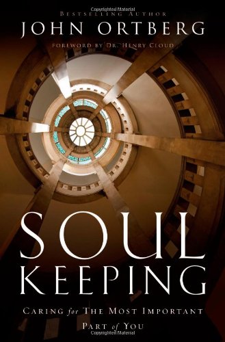Soul Keeping Caring For the Most Important Part of You [Hardcover]