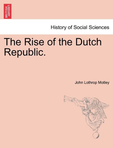 The Rise Of The Dutch Republic. [Paperback]