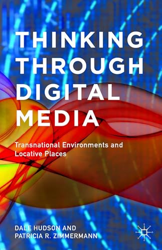 Thinking Through Digital Media Transnational Environments and Locative Places [Paperback]