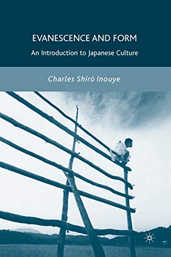 Evanescence and Form An Introduction to Japanese Culture [Paperback]