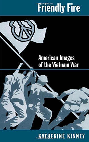 Friendly Fire American Images of the Vietnam War [Paperback]