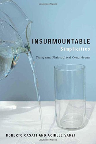Insurmountable Simplicities Thirty-Nine Philosophical Conundrums [Paperback]