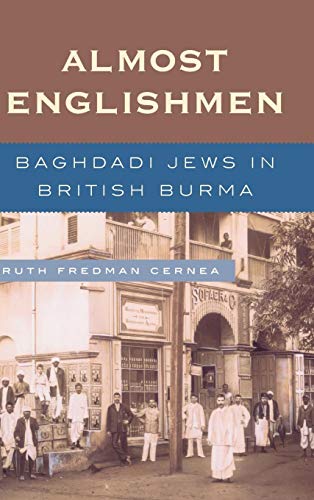 Almost Englishmen Baghdadi Jews in British Burma [Hardcover]