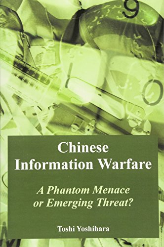 Chinese Information Warfare  A Phantom Menace or Emerging Threat [Paperback]