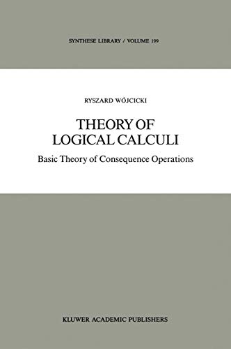 Theory of Logical Calculi Basic Theory of Consequence Operations [Hardcover]