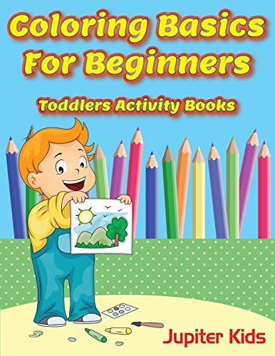Coloring Basics for Beginners  Toddlers Activity Books [Paperback]