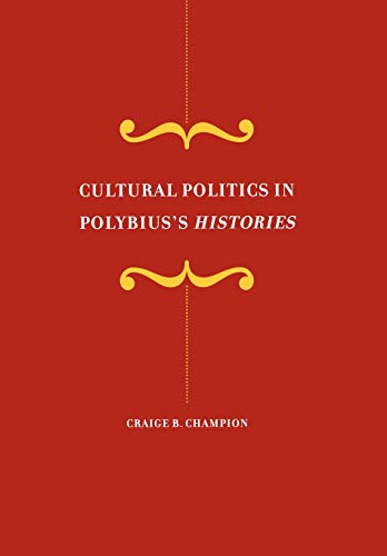 Cultural Politics in Polybius&39s Histories [Hardcover]