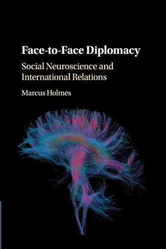 Face-to-Face Diplomacy Social Neuroscience and International Relations [Paperback]