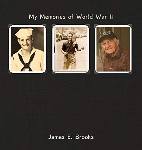 My Memories Of World War Ii James E. Brooks [Hardcover]