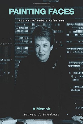 Painting Faces The Art Of Public Relations [Paperback]